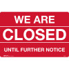 Brady Safety Sign We Are Closed Until Further Notice H225xW300mm Polypropylene