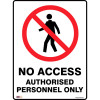 Zions Prohibition Sign No Access Authorised Personnel 450x600mm Metal